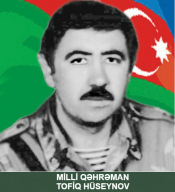 Milli Qəhrəman Tofiq Mirsiyab oğlu Hüseynov 